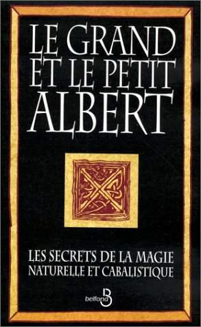 Le grand et le petit Albert : les secrets de la magie naturelle et cabalistique