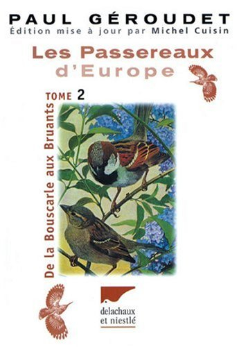 Les passereaux d'Europe. Vol. 2. De la bouscarle aux bruants