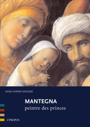 Mantegna : peintre des princes