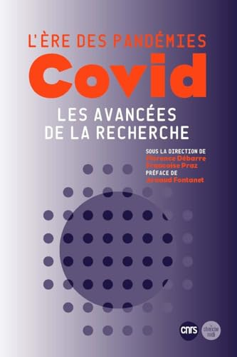 L'ère des pandémies : Covid : les avancées de la recherche