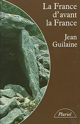 la france d'avant la france : du néolithique à l'âge de fer (collection pluriel)