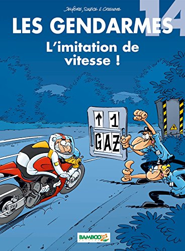 Les gendarmes. Vol. 14. L'imitation de vitesse !