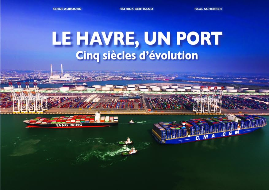 Le Havre, un port : cinq siècles d'évolution