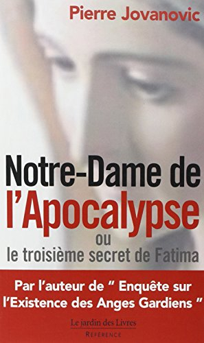 Notre-Dame de l'Apocalypse ou Le troisième secret de Fatima