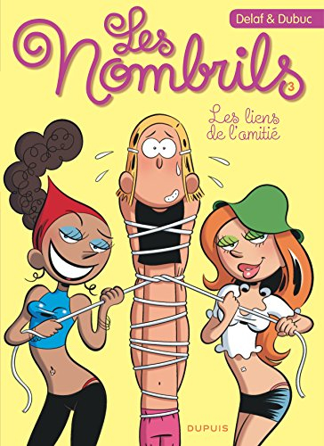 Les nombrils. Vol. 3. Les liens de l'amitié