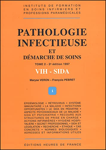 Pathologie infectieuse et démarche de soins. Vol. 2. VIH-Sida