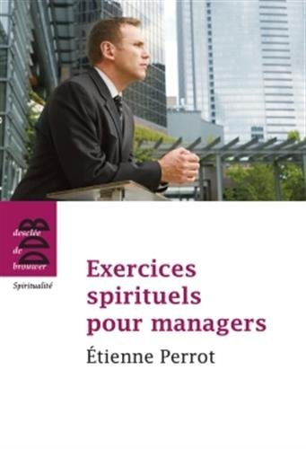Exercices spirituels pour managers
