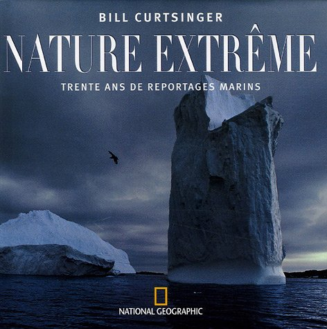 Nature extrême : trente ans de reportages marins