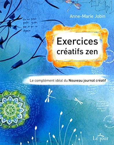 Exercices créatifs zen : complément idéal du Nouveau journal créatif