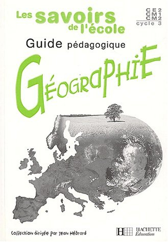 Géographie, cycle 3 CE2-CM1-CM2 : fichier pédagogique à photocopier