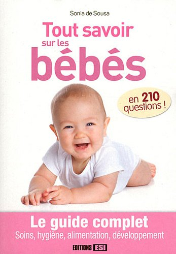 Tout savoir sur les bébés en 210 questions !