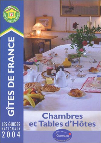 Chambres et tables d'hôtes 2004 : guide national
