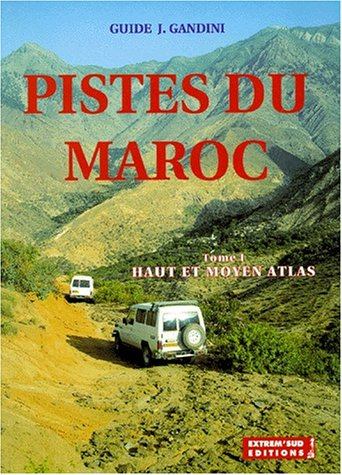 pistes du maroc, tome 1 : haut et moyen atlas