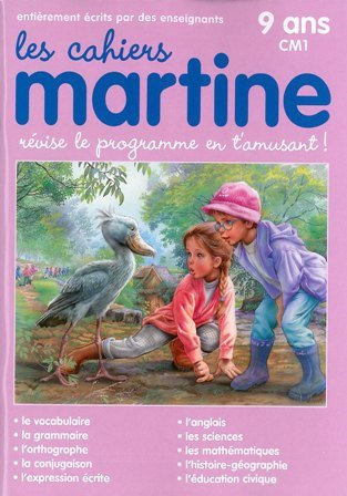 Les cahiers Martine : révise le programme en t'amusant : 9 ans, CM1