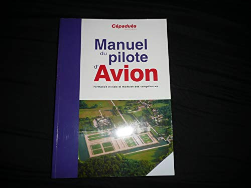 Manuel du pilote d'avion : formation initiale et maintien des compétences