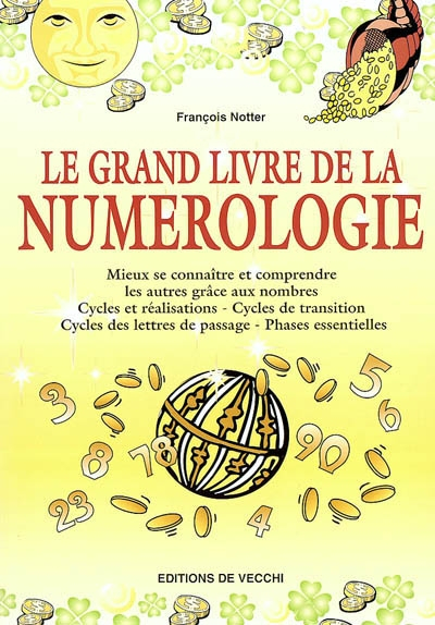 Le grand livre de la numérologie : mieux se connaître et comprendre les autres grâce aux nombres, cy