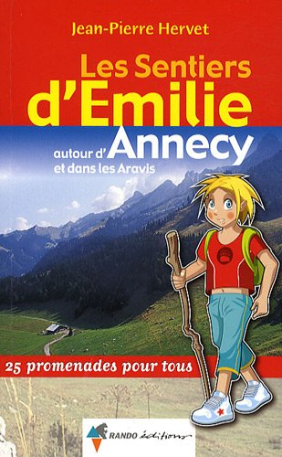 Les sentiers d'Emilie autour d'Annecy et dans les Aravis : 25 promenades pour tous