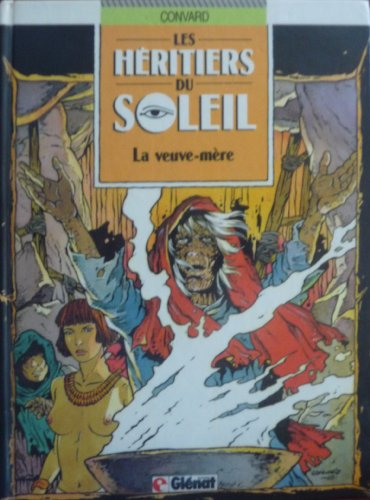 les héritiers du soleil, tome 3 : la veuve-mère