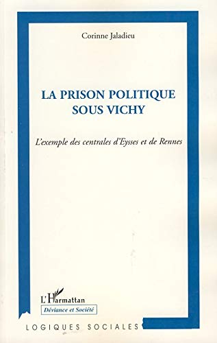 La prison politique sous Vichy : l'exemple des centrales d'Eysses et de Rennes