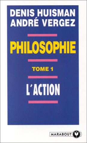 Philosophie. Vol. 1. L'action