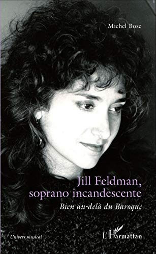 Jill Feldman, soprano incandescente : bien au-delà du baroque