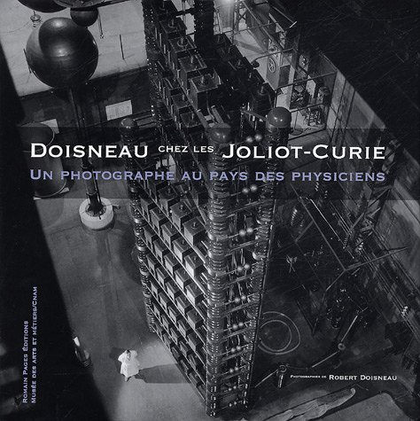 Doisneau chez les Joliot-Curie : un photographe au pays des physiciens