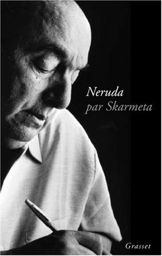 Neruda par Skármeta