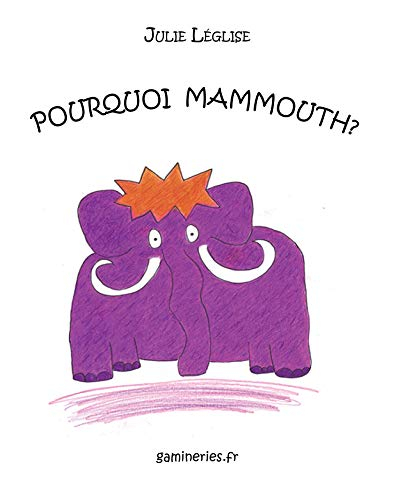 Pourquoi mammouth?