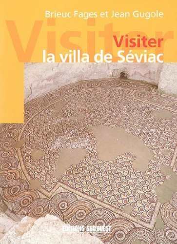 Visiter la villa de Séviac