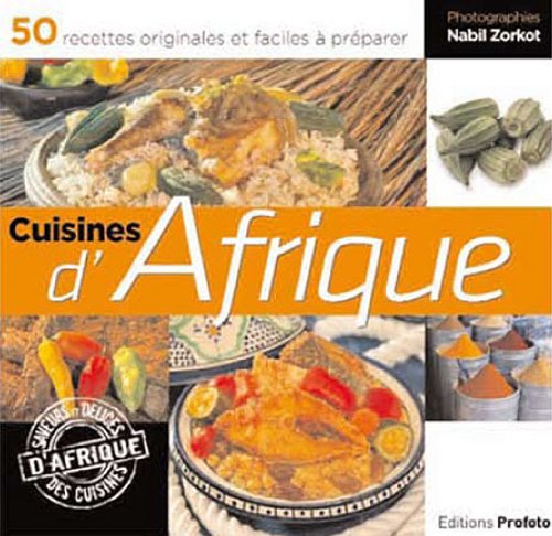 Cuisines d'Afrique : 50 recettes originales et faciles à préparer