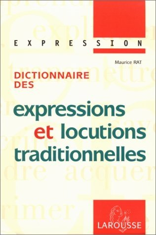 Dictionnaire des expressions et locutions traditionnelles