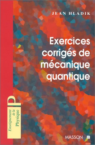 Exercices corrigés de mécanique quantique