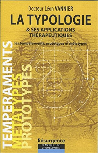 La typologie et ses applications thérapeutiques : les tempéraments, prototypes et métatypes