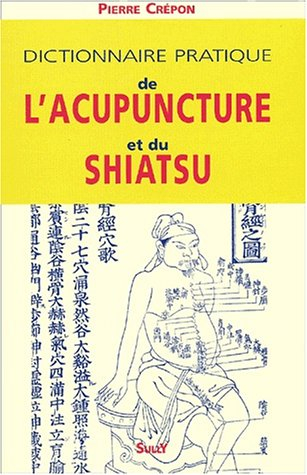 Dictionnaire pratique de l'acupuncture et du shiatsu
