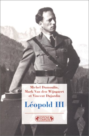 Léopold III : de la controverse à l'histoire