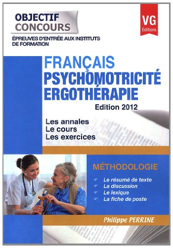 Psychomotricité, ergothérapie, français : épreuves d'entrée aux instituts de formation, méthodologie