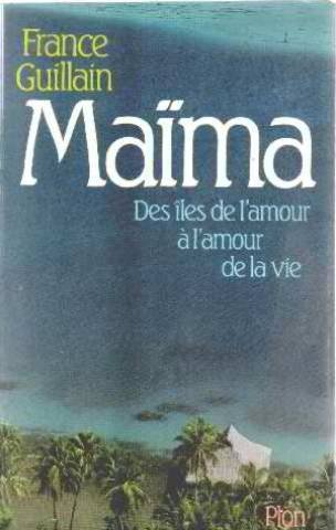 Maïma : des îles de l'amour à l'amour de la vie