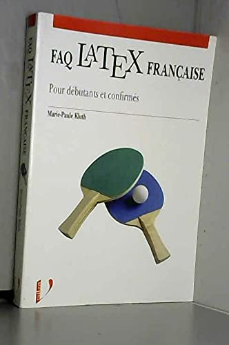 FAQ LaTeX française : débutants et confirmés