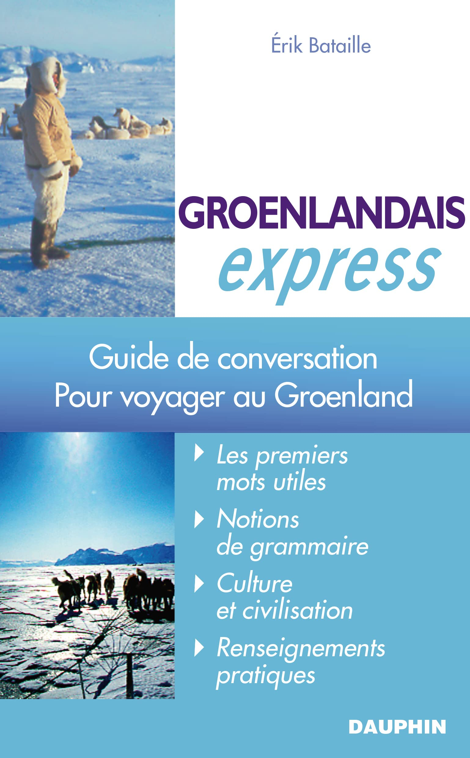 Groenlandais express : pour voyager au Groenland : guide de conversation, les premiers mots utiles, 