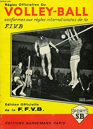 Le Volley-ball : règlement officiel de la F.F.V.B.
