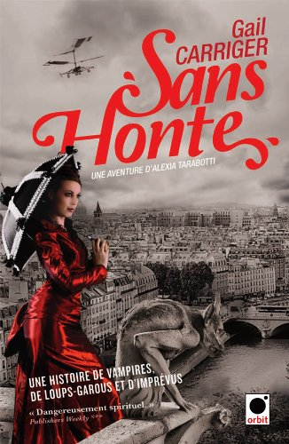 Le protectorat de l'ombrelle. Vol. 3. Sans honte : une aventure d'Alexia Tarabotti