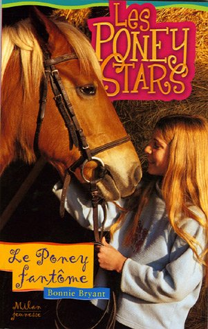 Les poney stars. Vol. 11. Le poney fantôme