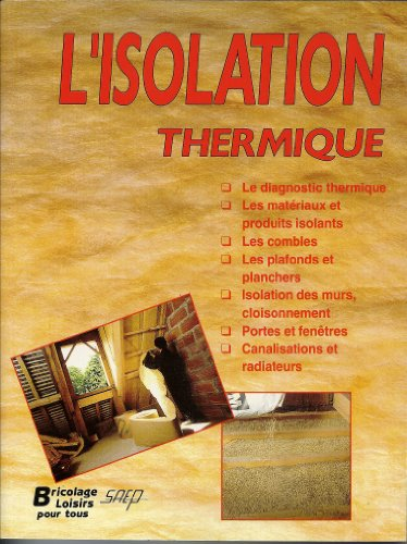 l'isolation thermique (bricolage loisirs pour tous)
