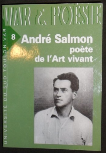 André Salmon, poète de l'art vivant.