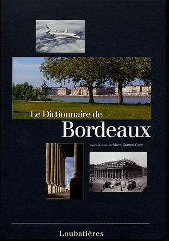 Le dictionnaire de Bordeaux - graneri-clavé, mario