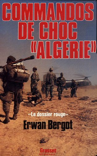 Commandos de choc en Algérie : le dossier rouge, services secrets contre FLN