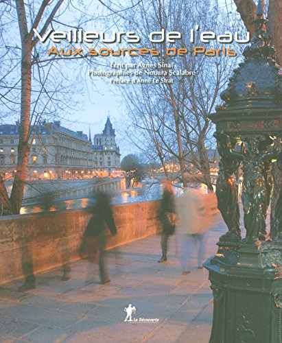 Veilleurs de l'eau : aux sources de Paris