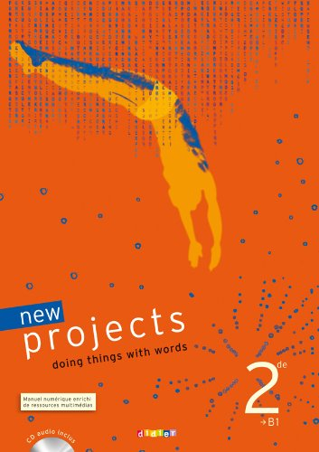 New projects 2de, B1 : doing things with words : manuel numérique enrichi de ressources multimédias