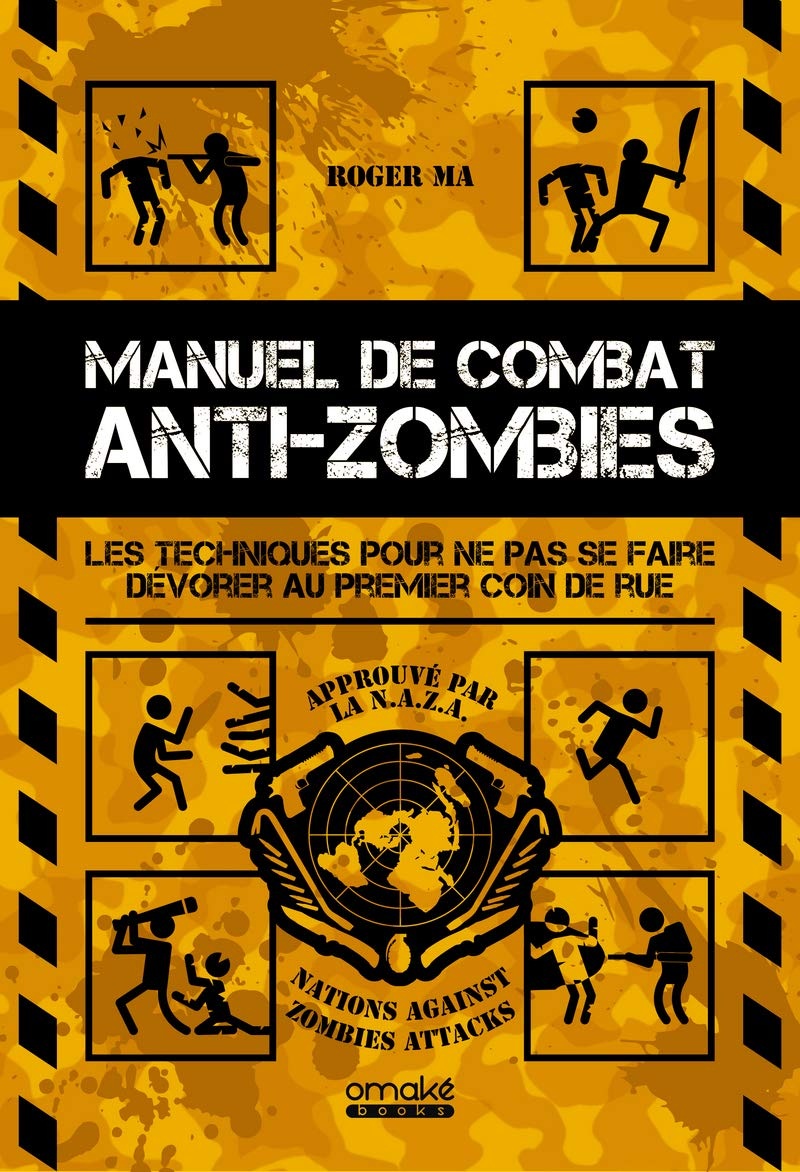 Manuel de combat anti-zombies : le guide ultime pour lutter contre les morts-vivants