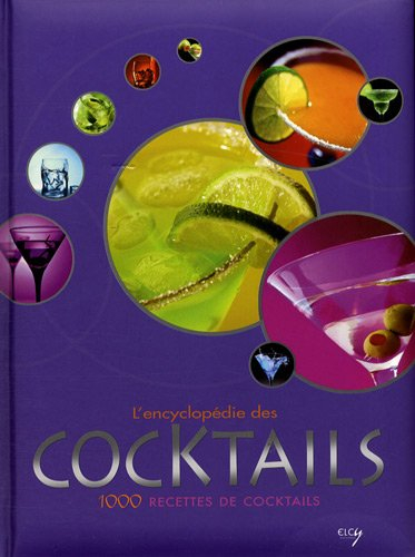 L'encyclopédie des cocktails : 1.000 recettes de cocktails